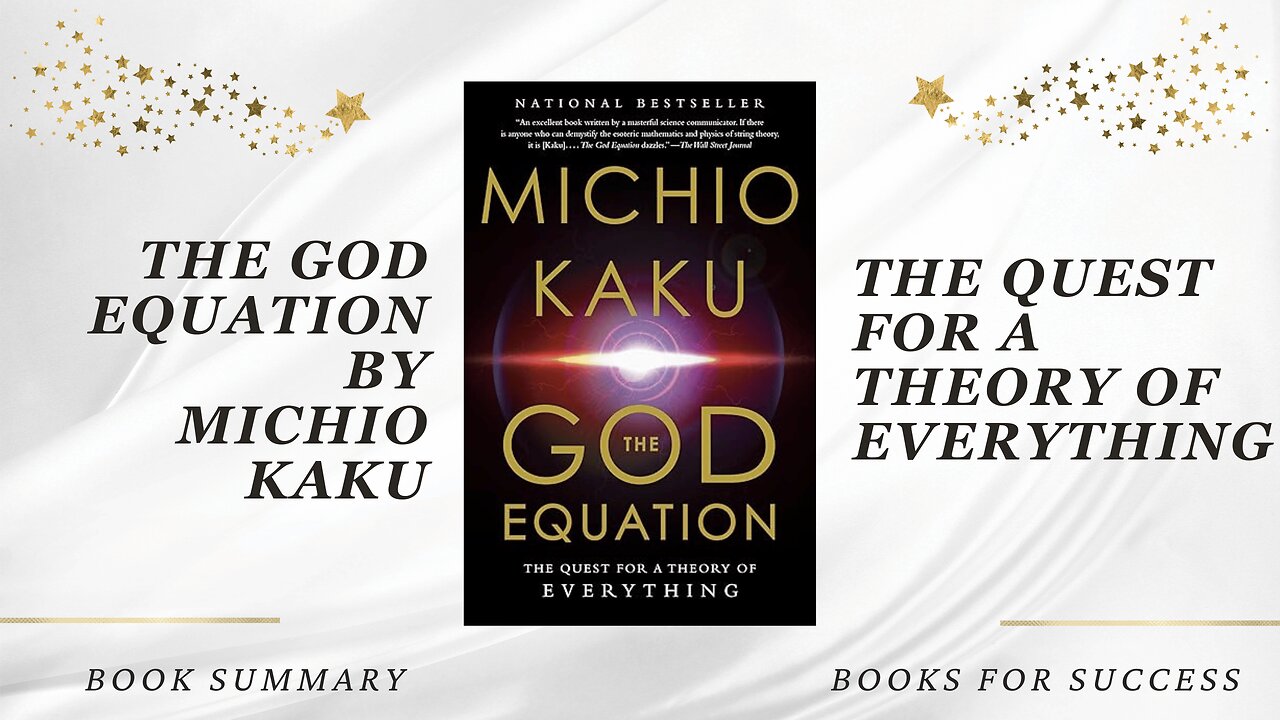 The God Equation: The Quest for a Theory of Everything by Michio Kaku. Book Summary