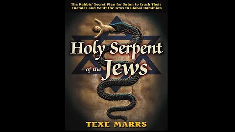 Texe Marrs book Holy Serpent of the Jews that Amazon refused to publish