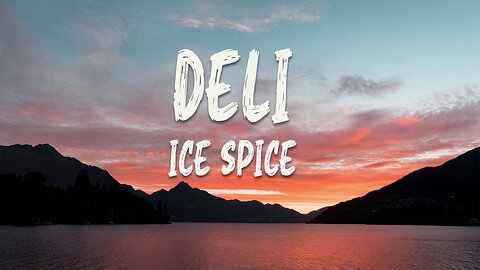 Ice Spice - Deli (Lyrics)