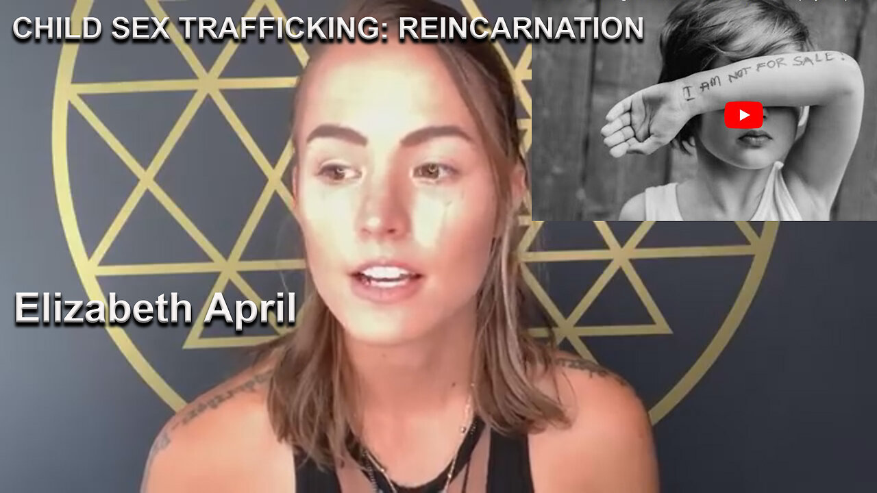 CHILD SEX TRAFFICKING: REINCARNATION (2020 Recap) Elizabeth April - Links below