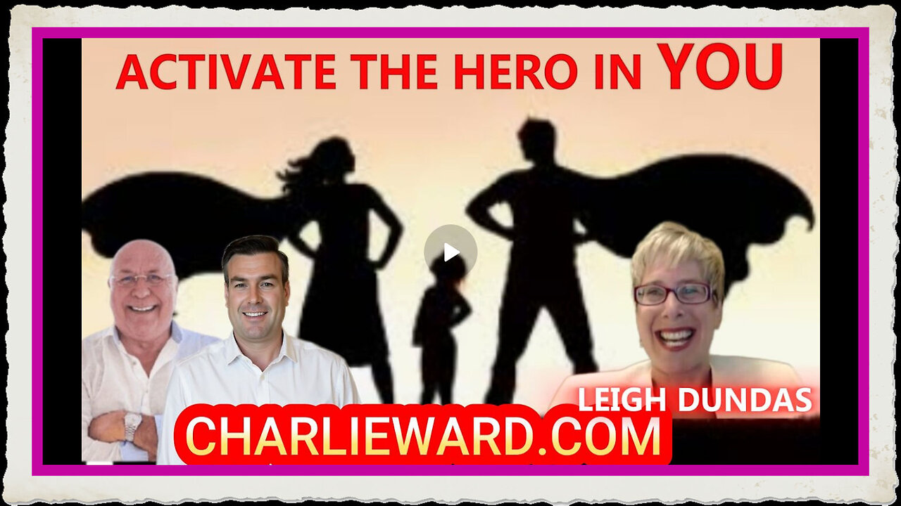 ACTIVATE THE HERO IN YOU WITH CHARLIE WARD , LEIGH DUNDAS PAUL BROOKER