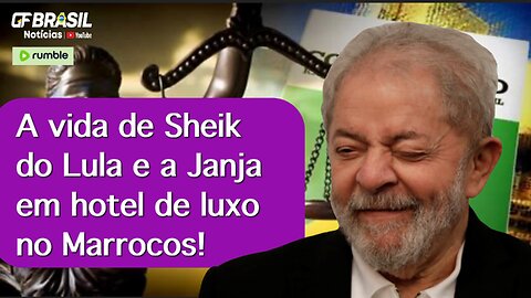 A vida de Sheik do Lula e a Janja em hotel de luxo no Marrocos!