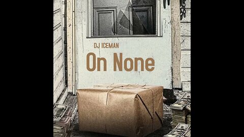 Dj Iceman (Big Boss Beatz) On None