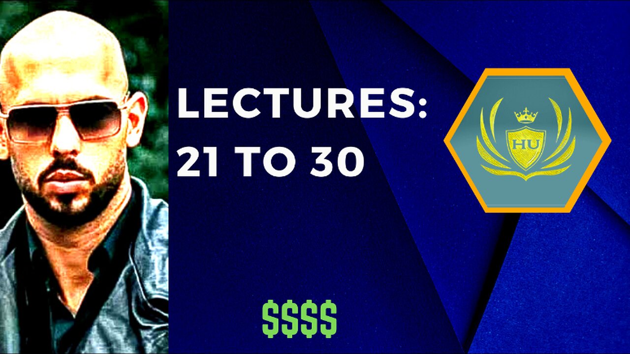 Lectures 21 to 30 | HU | Andrew Tate