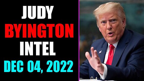 JUDY BYINGTON INTEL: RESTORED REPUBLIC VIA A GCR UPDATE AS OF DECEMBER 04, 2022 - TRUMP NEWS