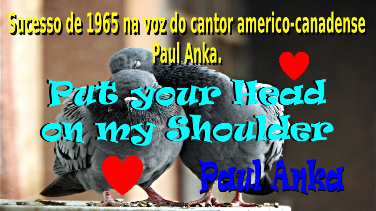 140 - PUT YOUR HEAD ON MY SHOULDER - PAUL ANKA