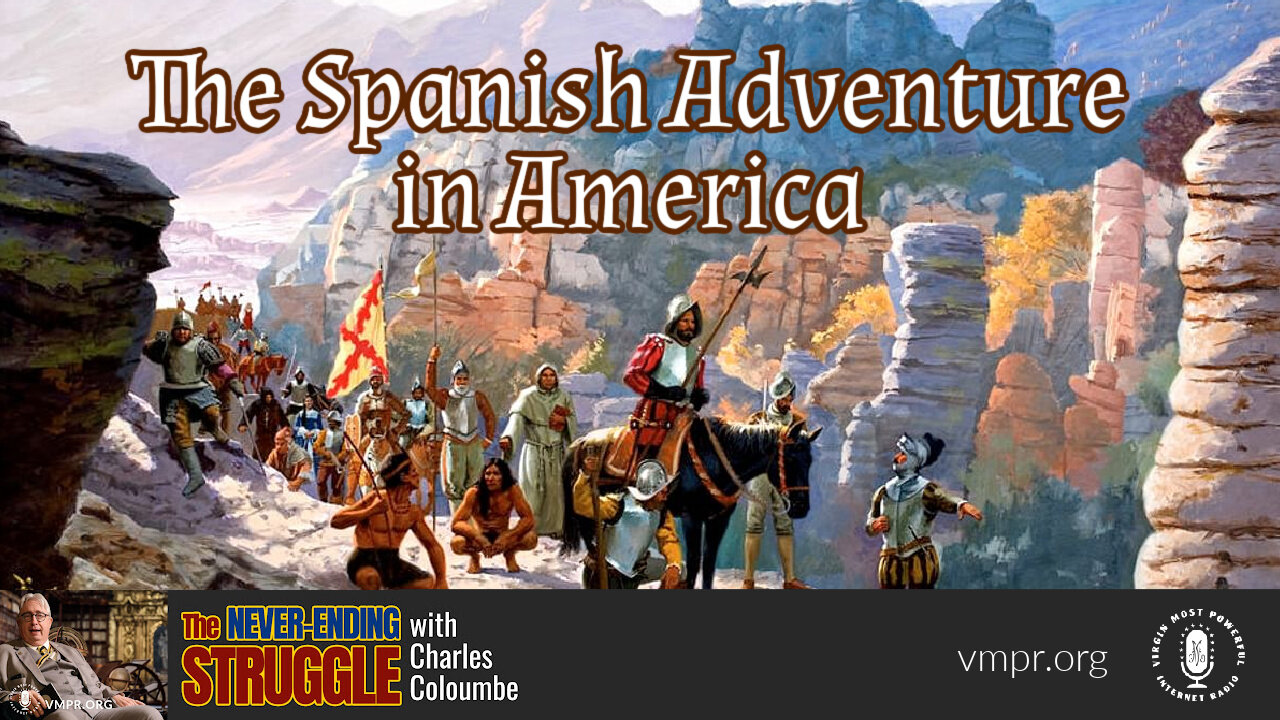 20 Feb 23, The Never-Ending Struggle: The Spanish Adventure in America