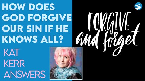 Kat Kerr: How Can God Forget Sin If He Knows Everything? | Oct 6 2021