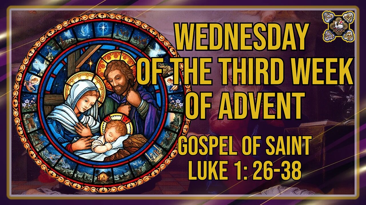 Comments on the Gospel of the Wednesday of the Third Week of Advent Lk 1: 26-38