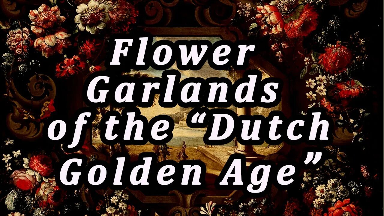 Genre of Still Life. Flower Garlands of the “Dutch Golden Age”.