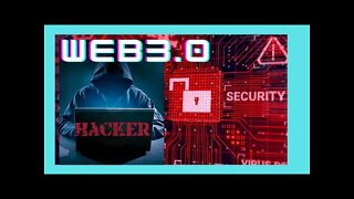 SECURITY IN WEB3.0/SECURING YOUR CRYPTOCURRENCIES FROM HACKERS