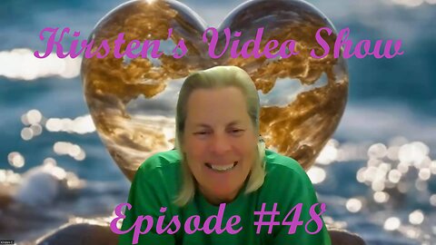 Kirsten's Video Show Episode #48