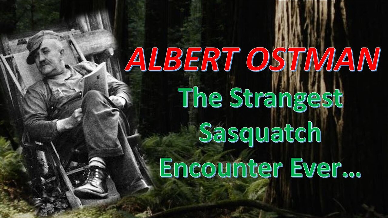 Albert Ostman: The Strangest Sasquatch Encounter Ever...