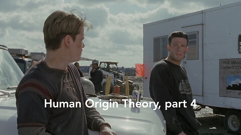 Human Origin Theory part 4