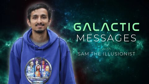 Galactic Messages w/ @SAM THE ILLUSIONIST