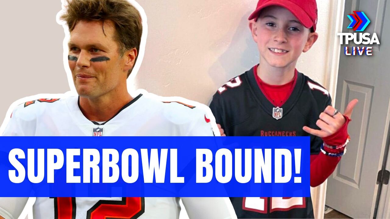 TOM BRADY GIFTS SUPER BOWL TICKETS TO YOUNG FAN WHO BEAT BRAIN CANCER