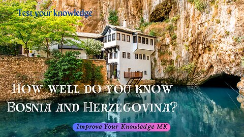 How well do you know Bosnia and Herzegovina? 🇧🇦 | General Knowledge Quiz