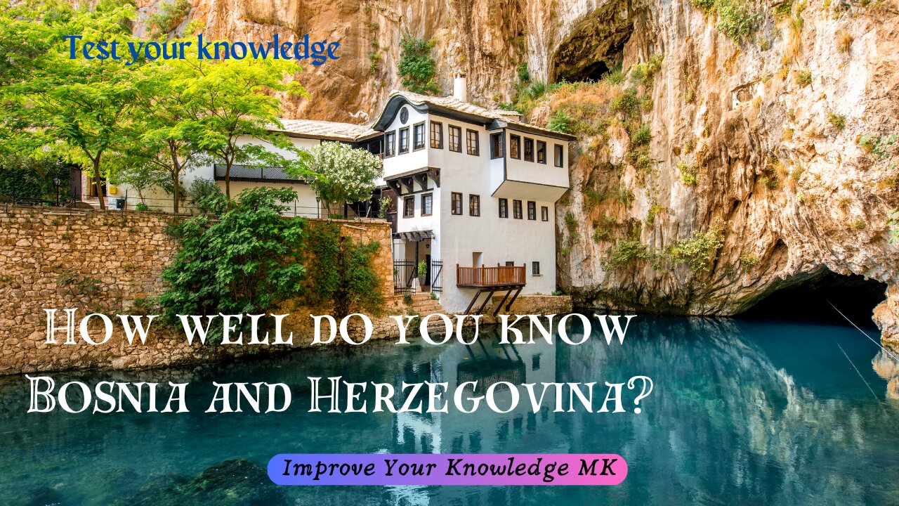 How well do you know Bosnia and Herzegovina? 🇧🇦 | General Knowledge Quiz