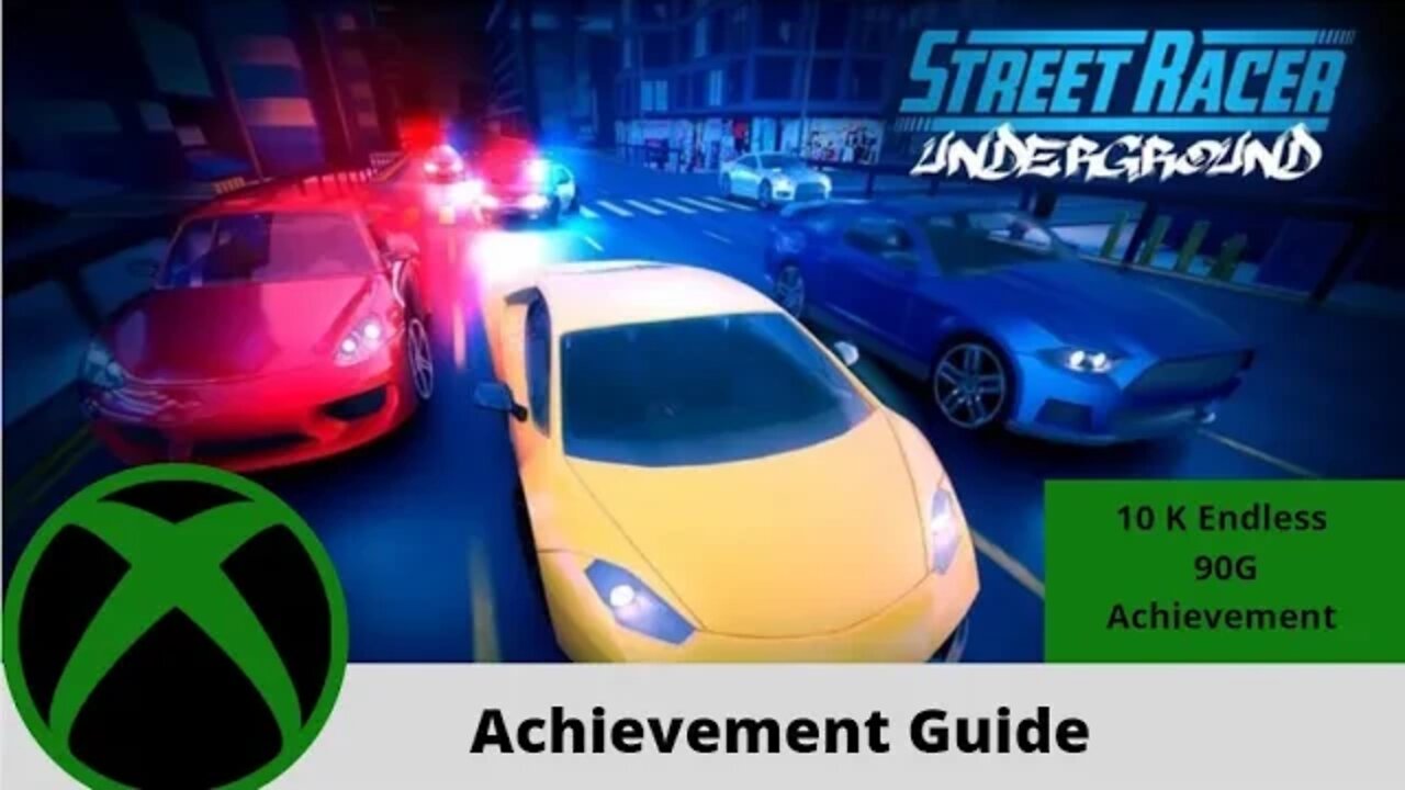 Street Racer Underground: "10K Endless" 90gs Achievement Guide on Xbox One!