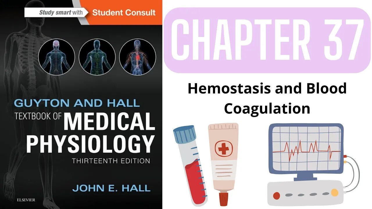 Hemostasis and Blood Coagulation - Guyton and Hall - Chapter 37 Review + Highlighted Key Points