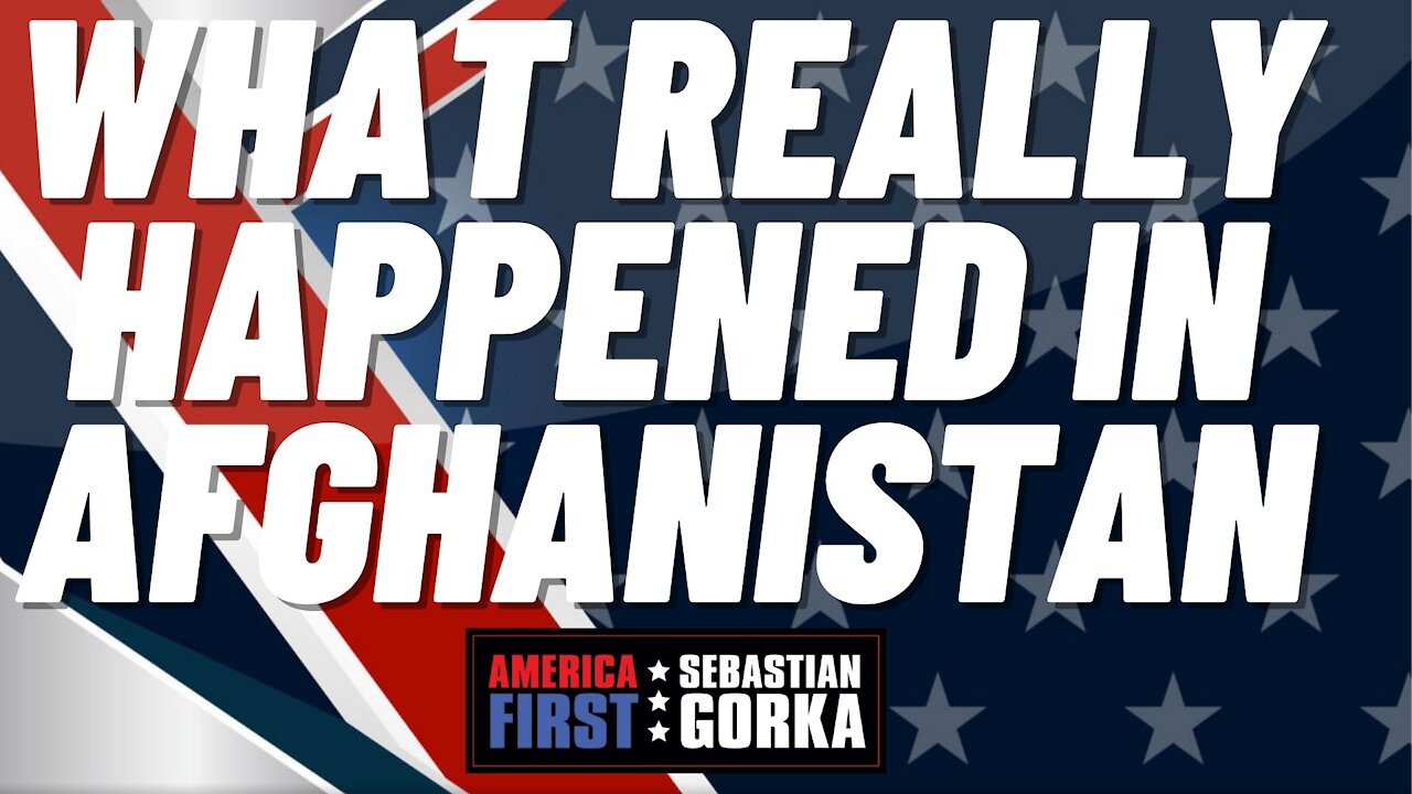 What really happened in Afghanistan. Sebastian Gorka on AMERICA First