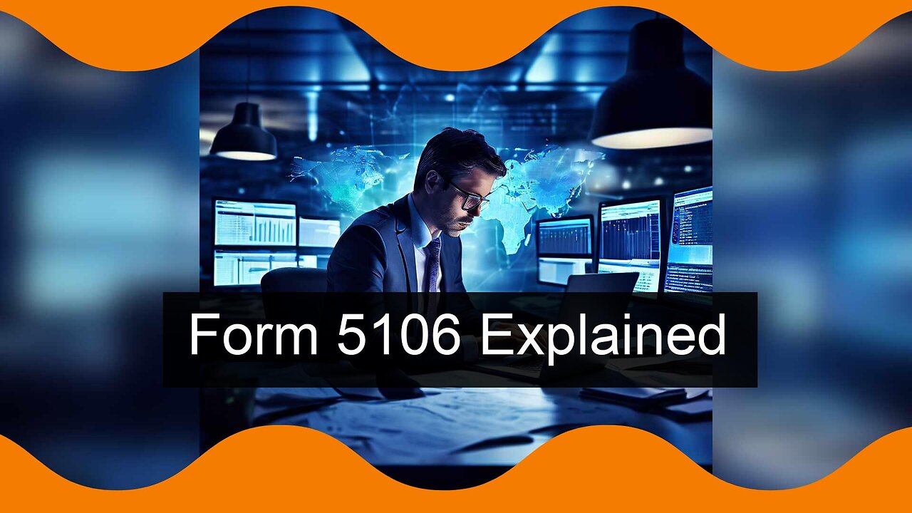 Demystifying Form 5106: Filing Requirements for Imports from All Countries