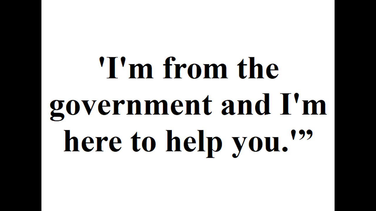 I'm from the government.