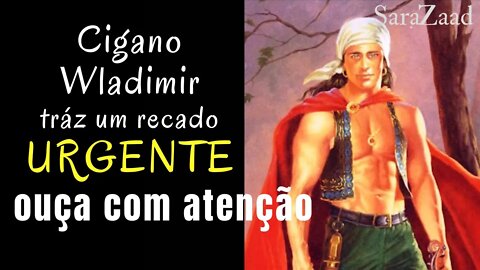 Recado Espiritual do Cigano Wladimir