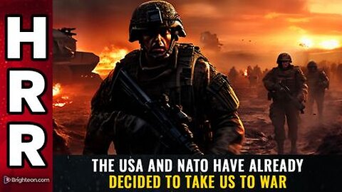 The USA and NATO have already decided to take us to WAR