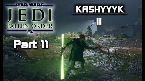 Star Wars Jedi: Fallen Order - Part 11 (no commentary) PS4