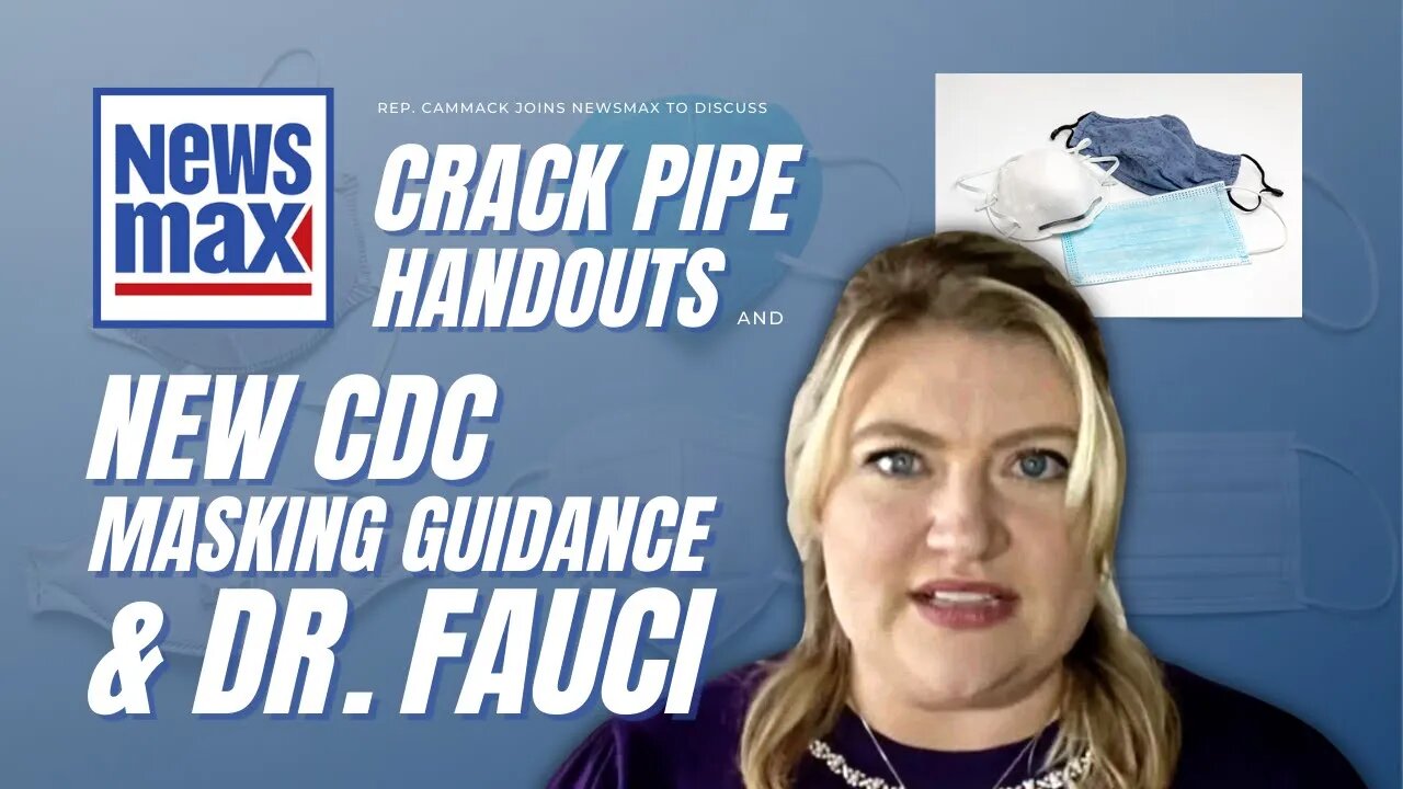 Rep. Cammack Joins Newsmax To Discuss New CDC Masking Guidance & Crack Pipe Handouts By Biden Admin