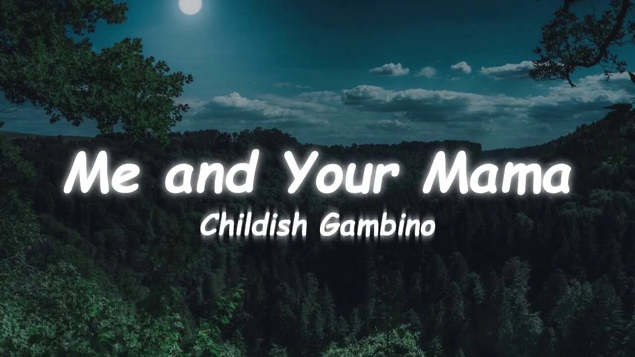 Childish Gambino - Me and Your Mama (Lyrics)