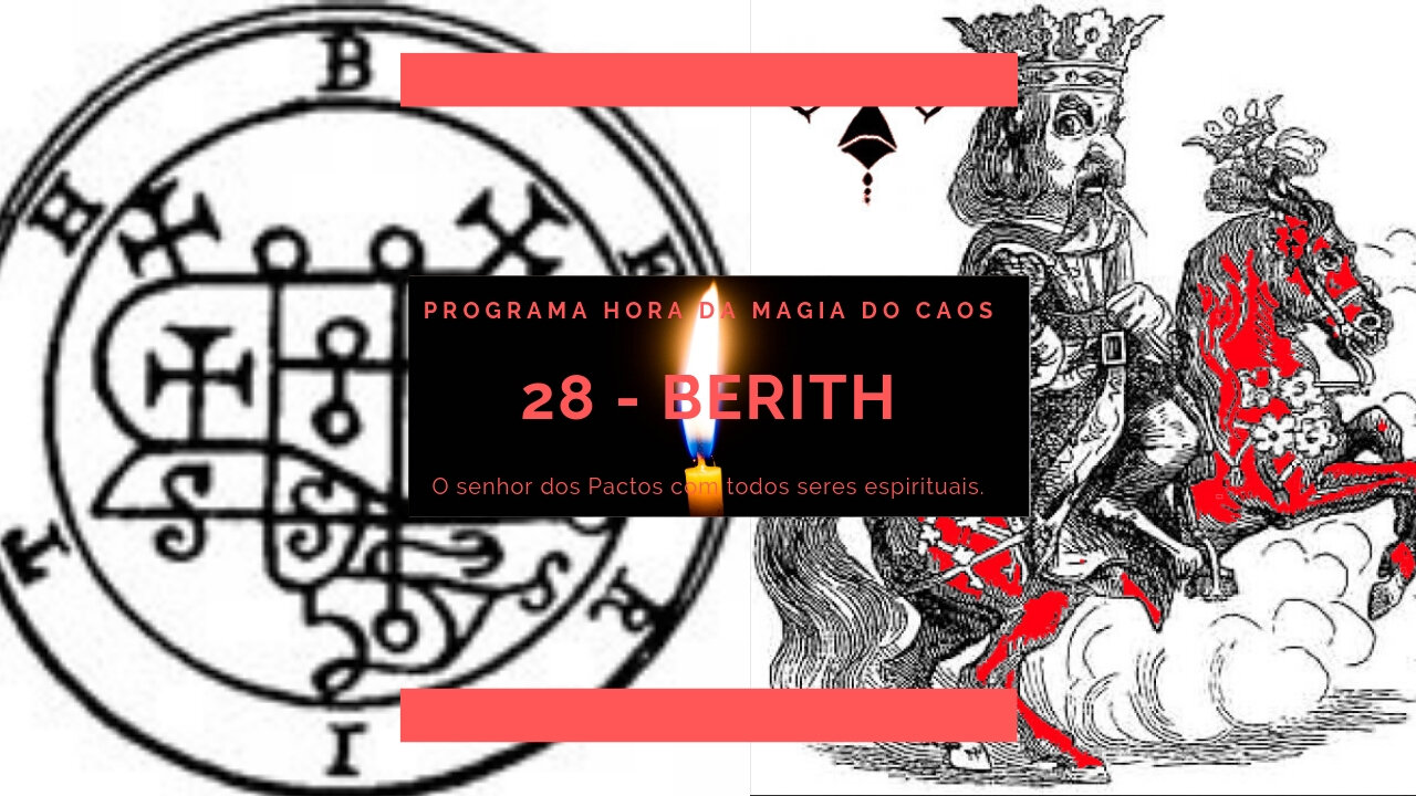 28 - Berith - Goétia - Programa Hora da Magia do Caos