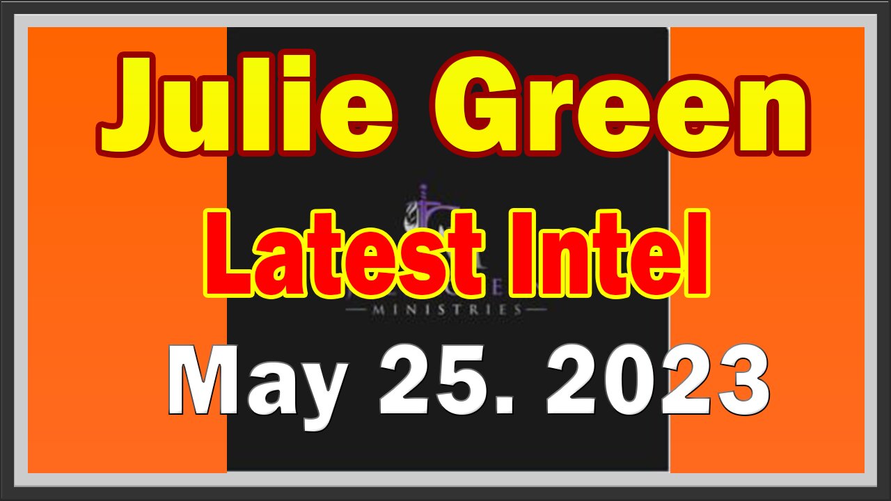 Julie Green Latest Intel 5.25.23: "What To Do When You Can't Take It Anymore"