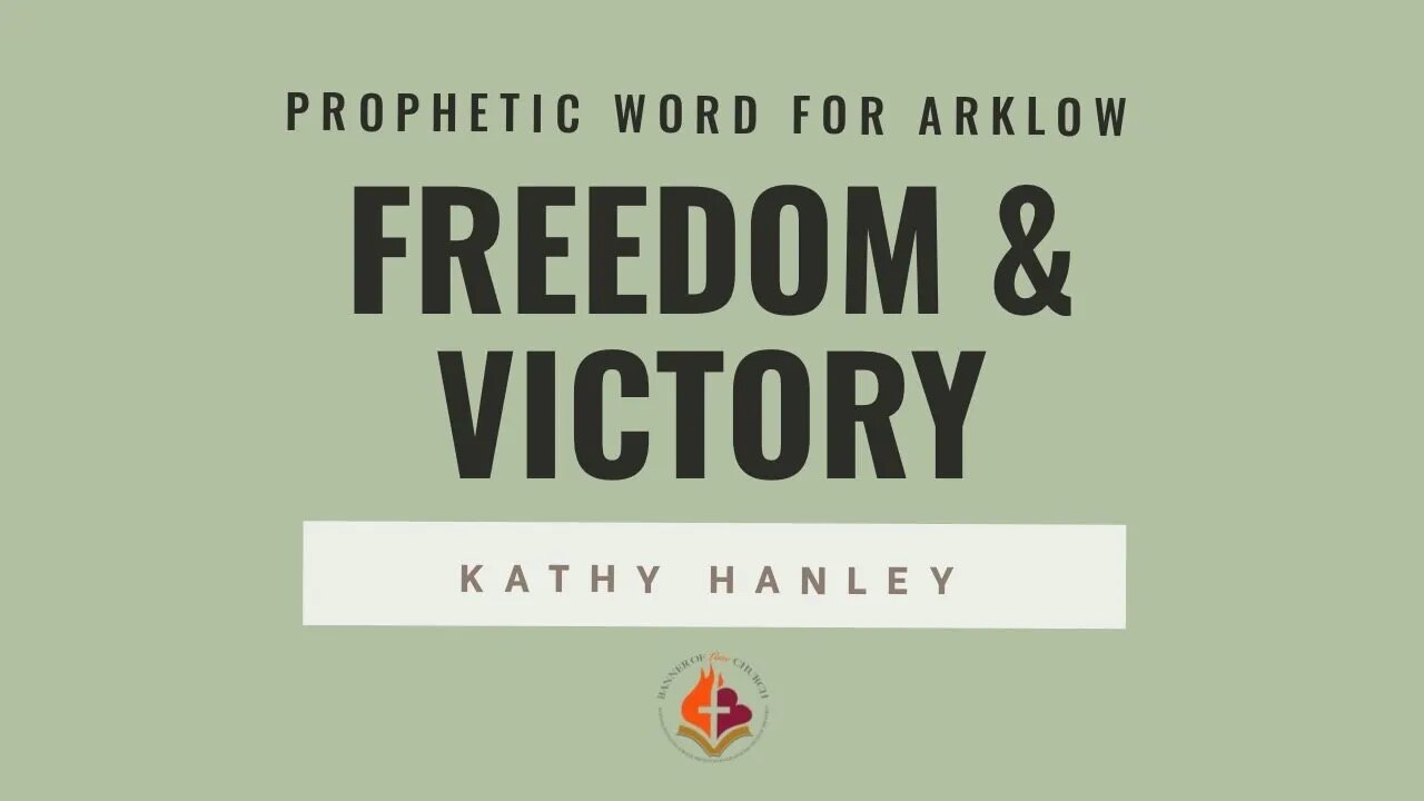 Prophetic Word For Banner Of Love Arklow - Kathy Hanley February 13th, 2022