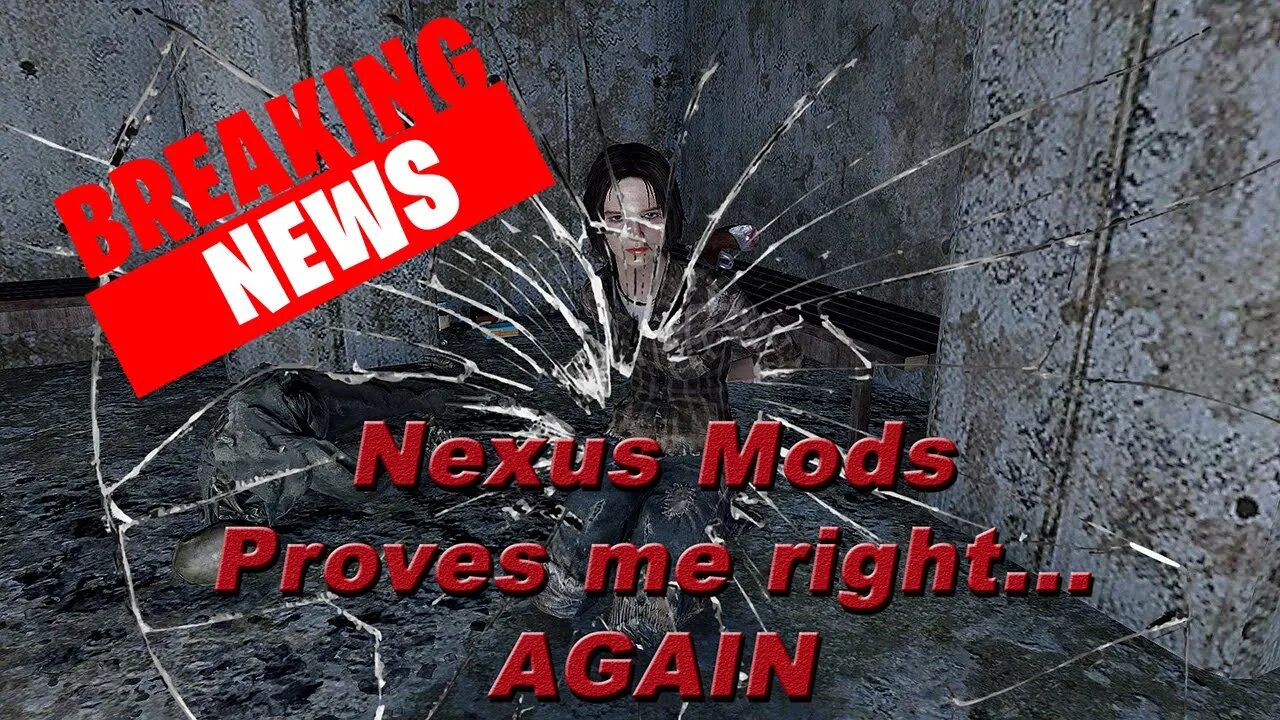 Breaking News! Nexus Mods proves me right AGAIN