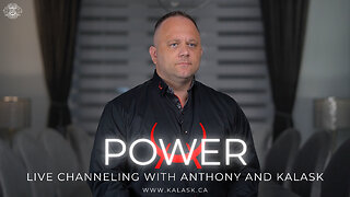 KALASK Live Channeling by Anthony - What is Power