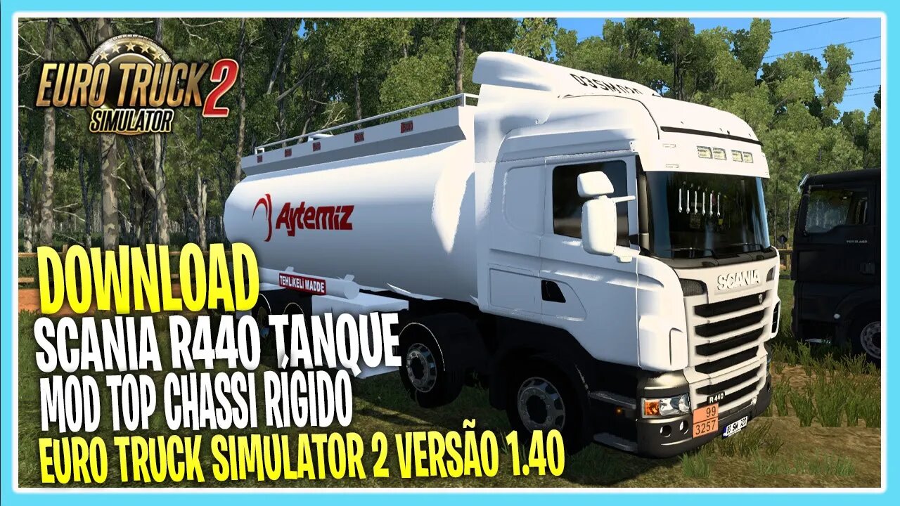 DOWNLOAD SCANIA R440 CHASSI RIGIDO TANQUE 1.40 EURO TRUCK SIMULATOR 2