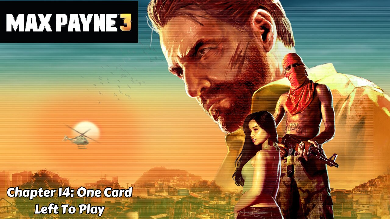 Max Payne 3 - Chapter 14: One Card Left To Play