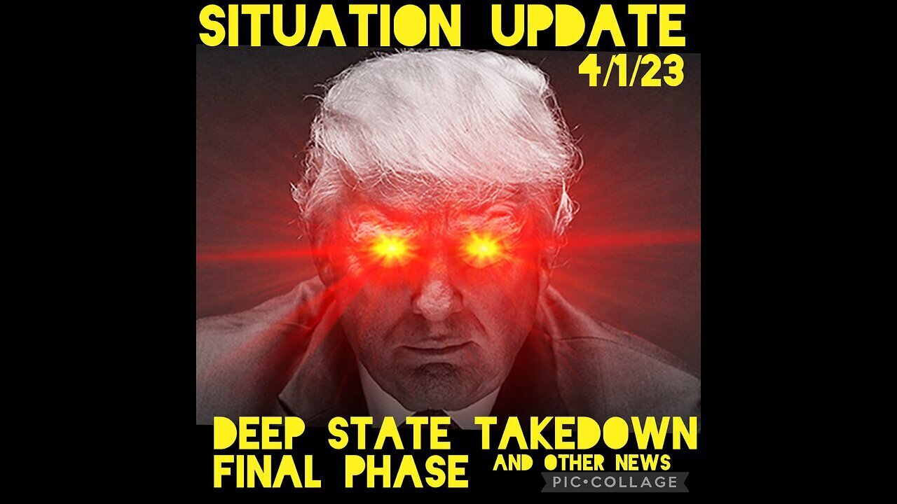 Situation Update - Deep State Takedown 04/03/23..