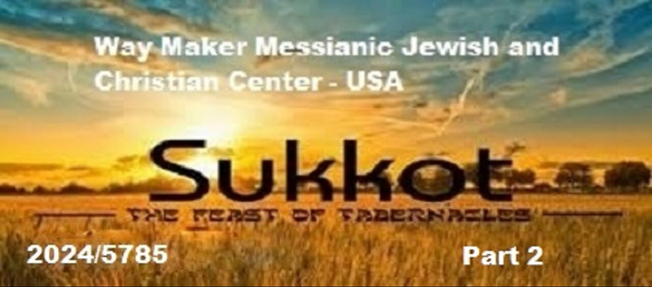 Sukkot 2024-5785 - Part 2