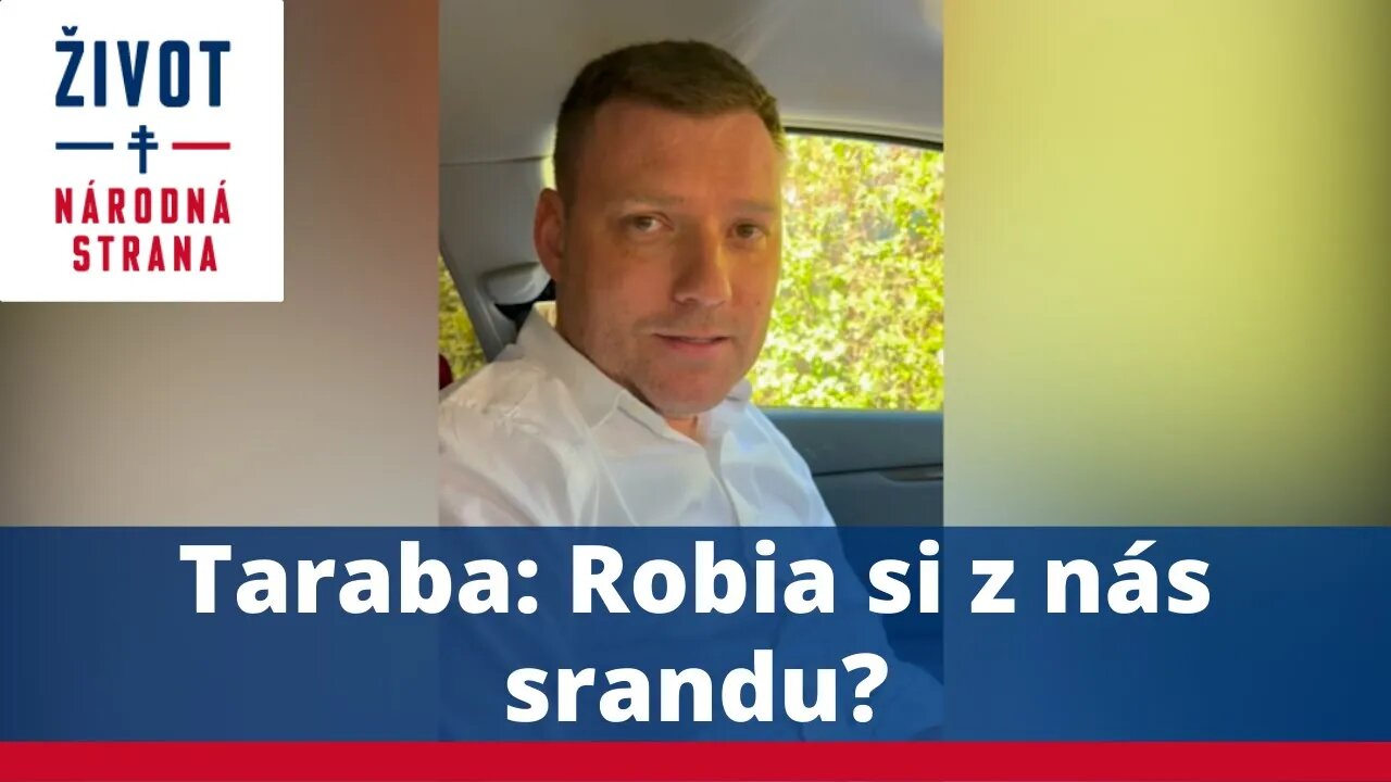 Taraba: Robia si z nás srandu?