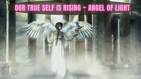 OUR TRUE SELF IS RISING ~ REBIRTH ~ ANGEL OF LIGHT ~ THE DAY OF THE GODDESS ~ Eclipse Storm