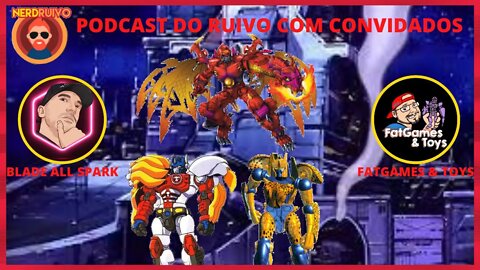 PODCAST DO RUIVO COM CONVIDADOS: TEMA TRANSFORMERS BEAST WARS