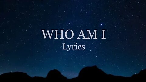 Who Am I Lyrics