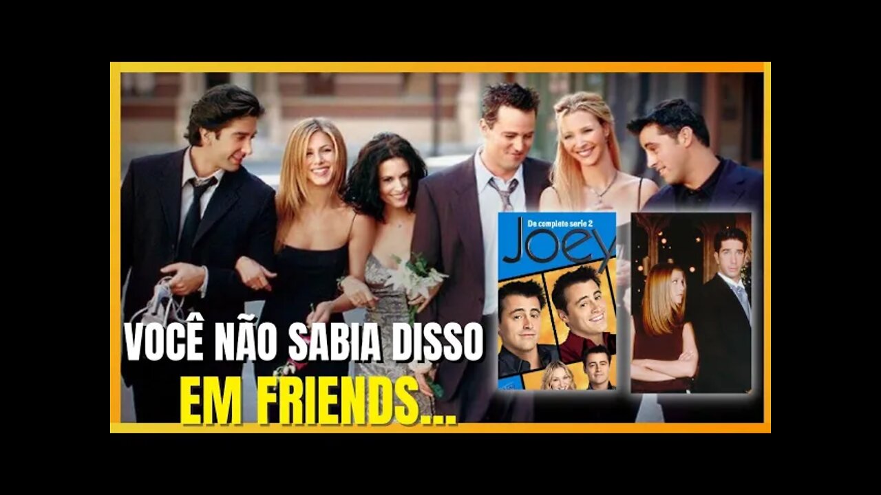 12 COISAS QUE VOCÊ NÃO SABIA SOBRE FRIENDS