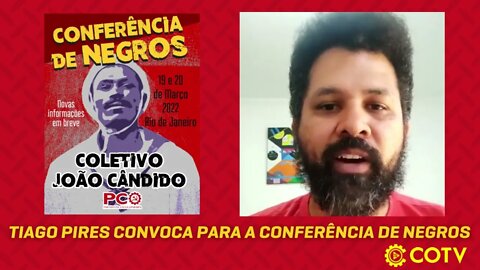 Tiago Pires, militante do Coletivo João Cândido, convoca para a Conferência de Negros