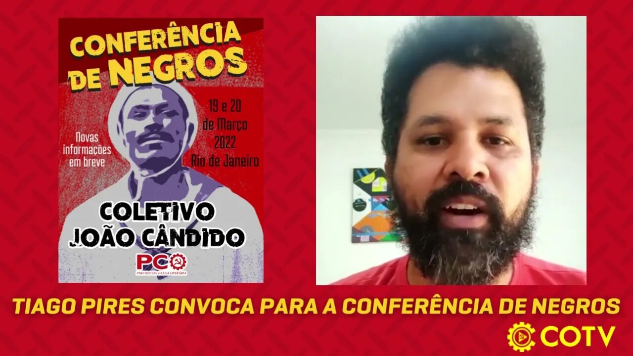 Tiago Pires, militante do Coletivo João Cândido, convoca para a Conferência de Negros