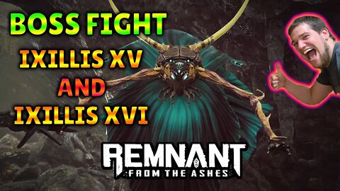 Prepare for Trouble, Make it Double! - Ixillis XV & XVI Boss battle - Remnant from the Ashes