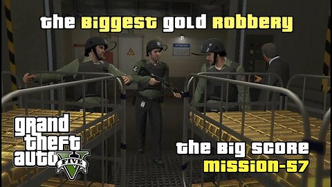 gta BIG SCORE mission || gold robbery